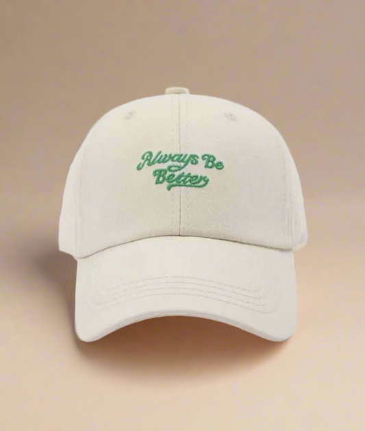 Embroidery "Always Be Better" Cap